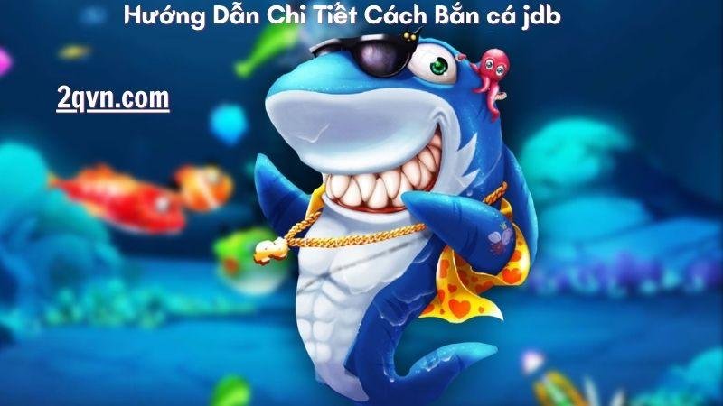 ban-ca-jdb-2