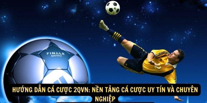 huong-dan-ca-cuoc-2qvn-1