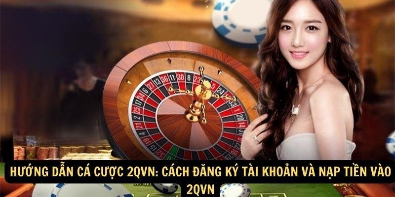 huong-dan-ca-cuoc-2qvn-2