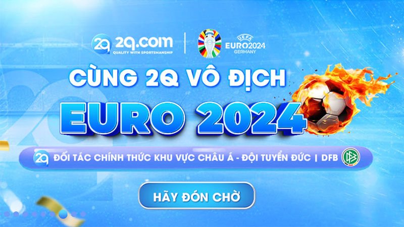 Đội ngũ hỗ trợ khách hàng của 2Q trực tiếp Euro luôn sẵn sàng giúp đỡ người dùng