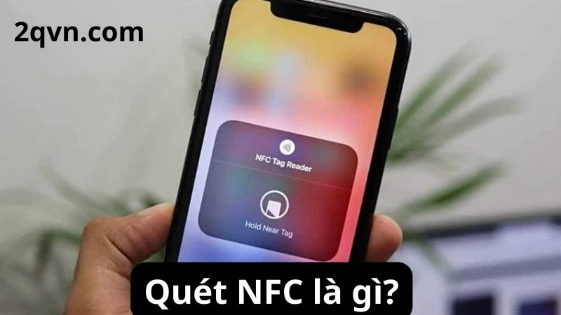 Quét NFC là gì?