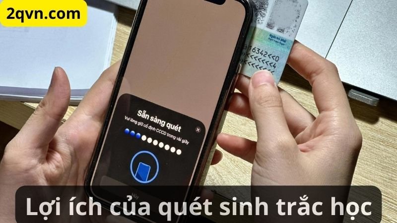 Lợi ích của quét sinh trắc học