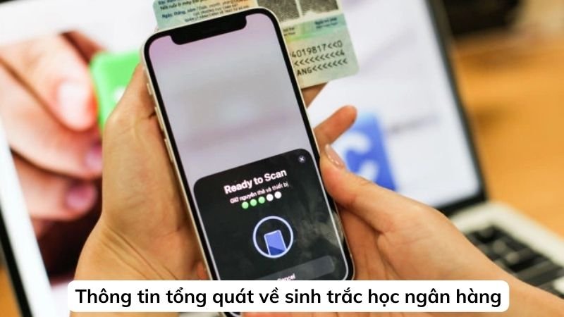 Thông tin tổng quát về sinh trắc học ngân hàng