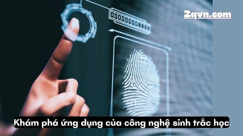 cong-nghe-sinh-trac-hoc-2