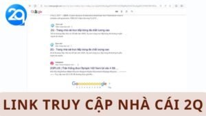 Cách Thức Tham Gia An Toàn Vào Link Truy Cập Nhà Cái 2Q