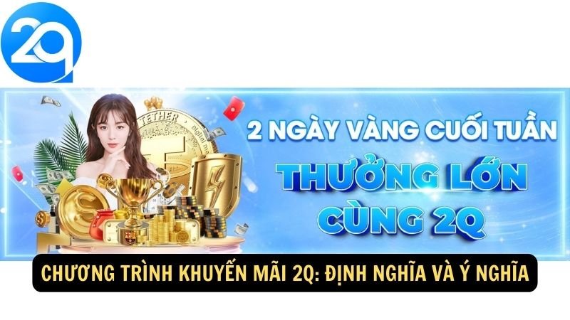 chuong-trinh-khuyen-mai-2q-1 Chương trình khuyến mãi 2q: Định nghĩa và ý nghĩa