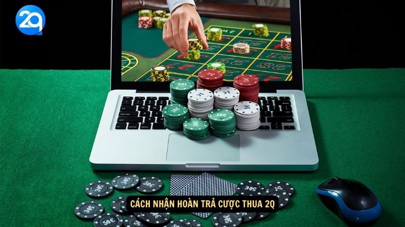 hoàn trả cược thua 2q 2 hoàn trả cược thua 2q 2