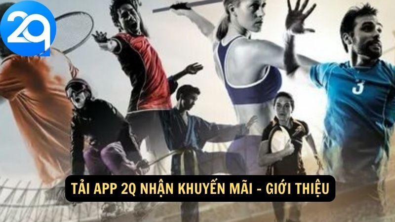 tai-app-2q-nhan-khuyen-mai-1 Tải app 2q nhận khuyến mãi - Giới thiệu