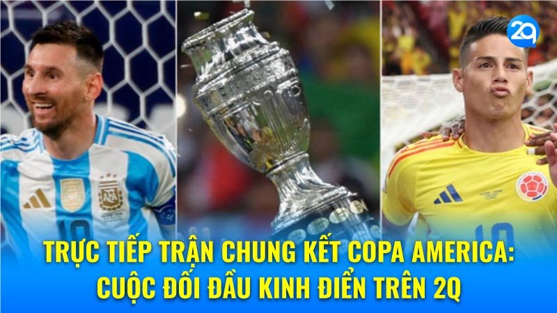 truc-tiep-tran-chung-ket-copa-america-2