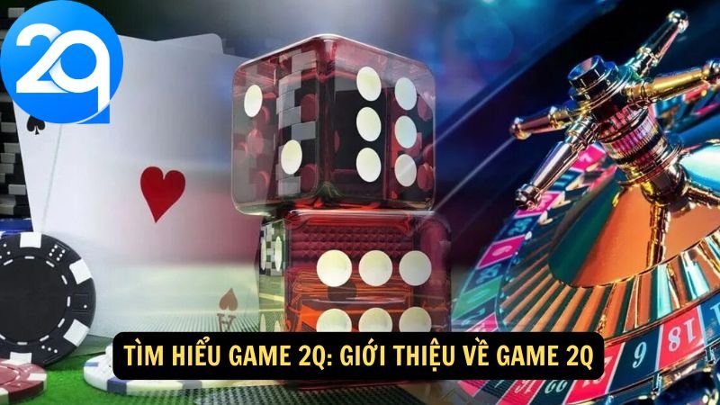 tim-hieu-game-2q-1 tim-hieu-game-2q-1