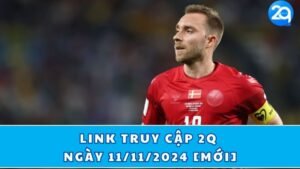 link-truy-cap-2q-ngay-11-11-2024-moi